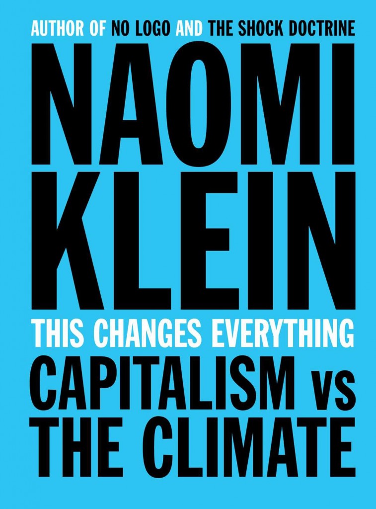 Naomi Klein’s latest trilogy book on anti-capitalism “This Changes Everything”